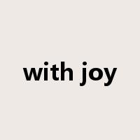 with joy是什么意思
