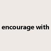 encourage with是什么意思