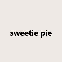 sweetie pie是什么意思