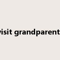 visit grandparents是什么意思