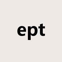 ept是什么意思