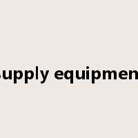 supply equipment是什么意思