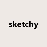sketchy是什么意思
