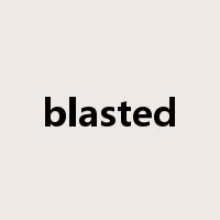 blasted是什么意思
