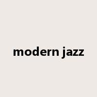 modern jazz是什么意思