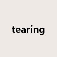 tearing是什么意思