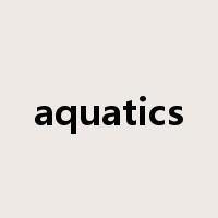 aquatics是什么意思