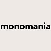 monomania是什么意思