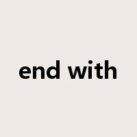 end with是什么意思