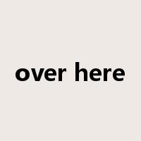 over here是什么意思