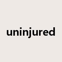 uninjured是什么意思