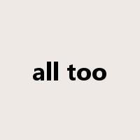 all too是什么意思