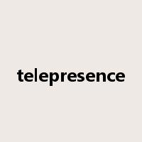 telepresence是什么意思