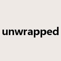 unwrapped是什么意思