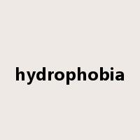 hydrophobia是什么意思