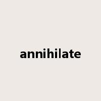 annihilate是什么意思