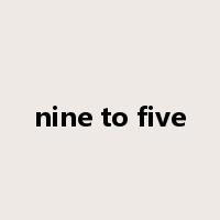 nine to five是什么意思
