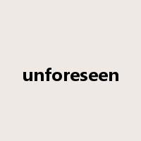 unforeseen是什么意思