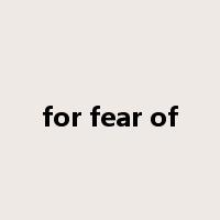 for fear of是什么意思