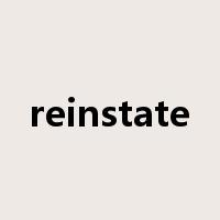 reinstate是什么意思