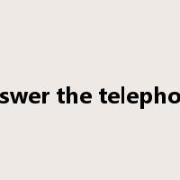 answer the telephone是什么意思