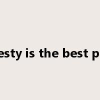 honesty is the best policy是什么意思