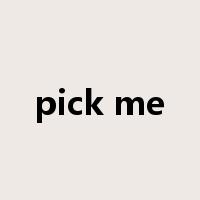 pick me是什么意思