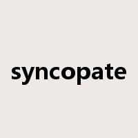 syncopate是什么意思