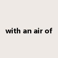 with an air of是什么意思