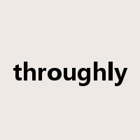 throughly是什么意思