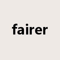 fairer是什么意思