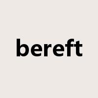 bereft是什么意思