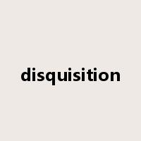 disquisition是什么意思