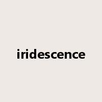 iridescence是什么意思