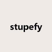 stupefy是什么意思