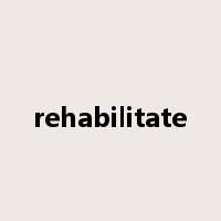 rehabilitate是什么意思