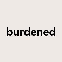 burdened是什么意思