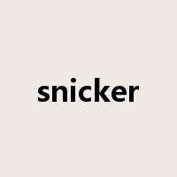 snicker是什么意思
