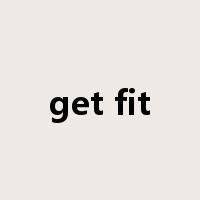 get fit是什么意思