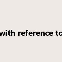 with reference to是什么意思