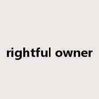 rightful owner是什么意思