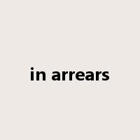in arrears是什么意思