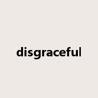disgraceful是什么意思