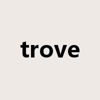 trove是什么意思