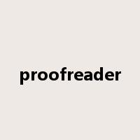 proofreader是什么意思