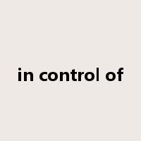 in control of是什么意思