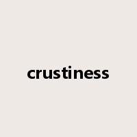 crustiness是什么意思