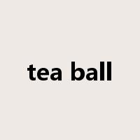 tea ball是什么意思