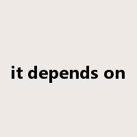 it depends on是什么意思