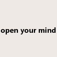 open your mind是什么意思